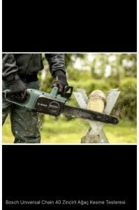 Bosch Universalchain 40 Zincirli Ağaç Kesme Makinesi